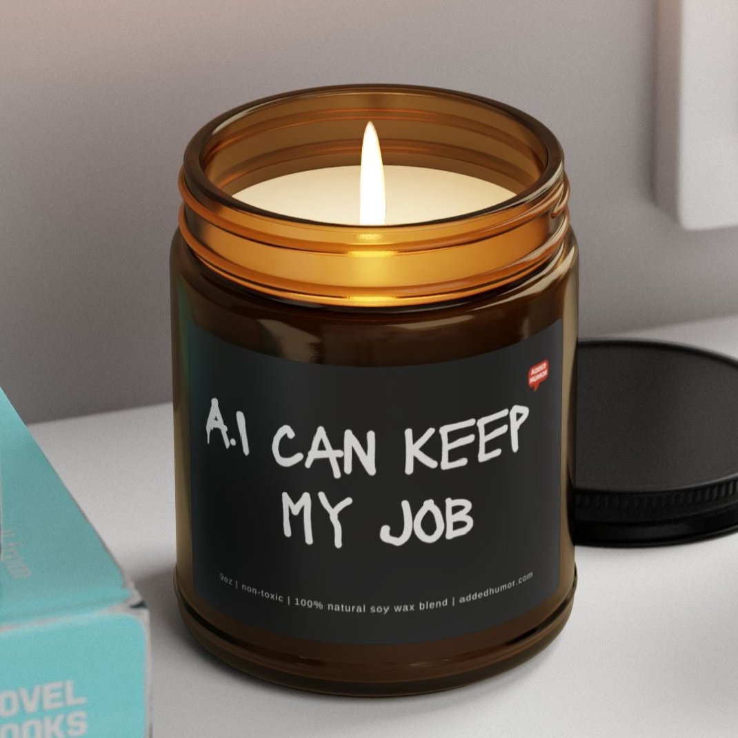 A.I Can Keep My Job 9oz Soy Wax Funny Candle