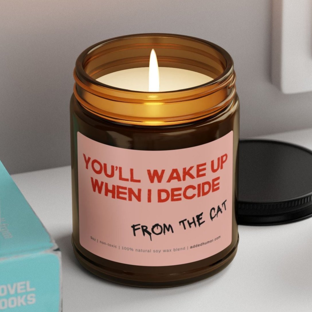 You'll Wake Up When I Decide 9oz Soy Wax Candle