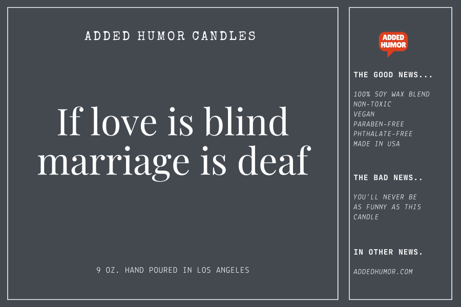 If Love Is Blind Marriage Is Deaf Scented Soy Wax Funny Candle