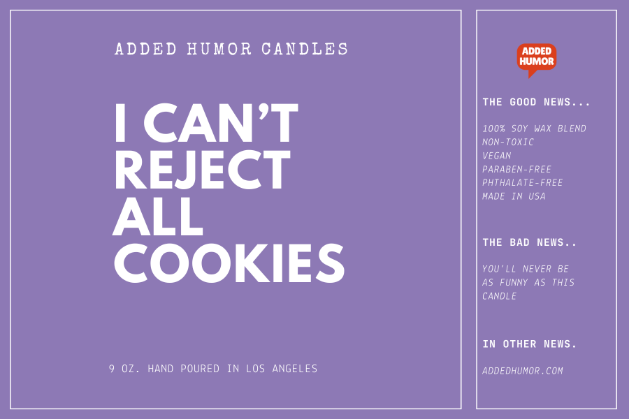 I Can't Reject All Cookies Scented Soy Wax Funny Candle