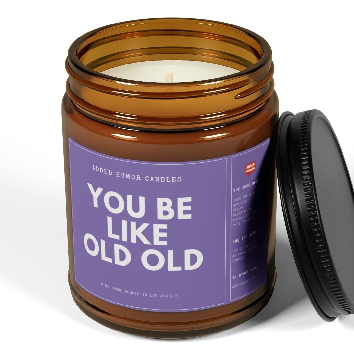 You Be Like Old Old 9oz Soy Wax Funny Candle