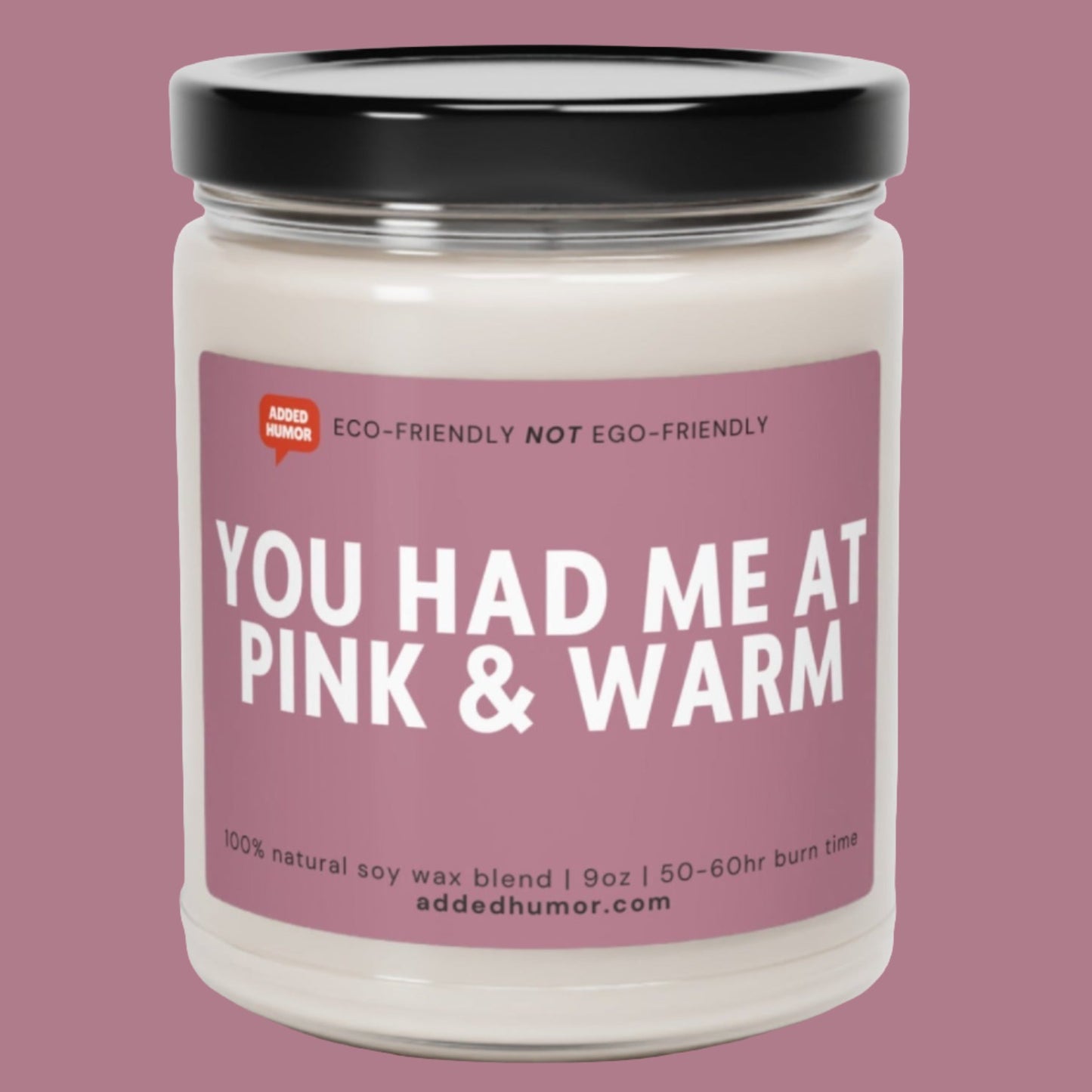 You Had Me At Pink & Warm Scented Soy Funny Candle