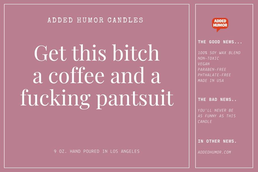 Get this Bitch a Coffee & Pantsuit 9oz Soy Wax Funny Candle