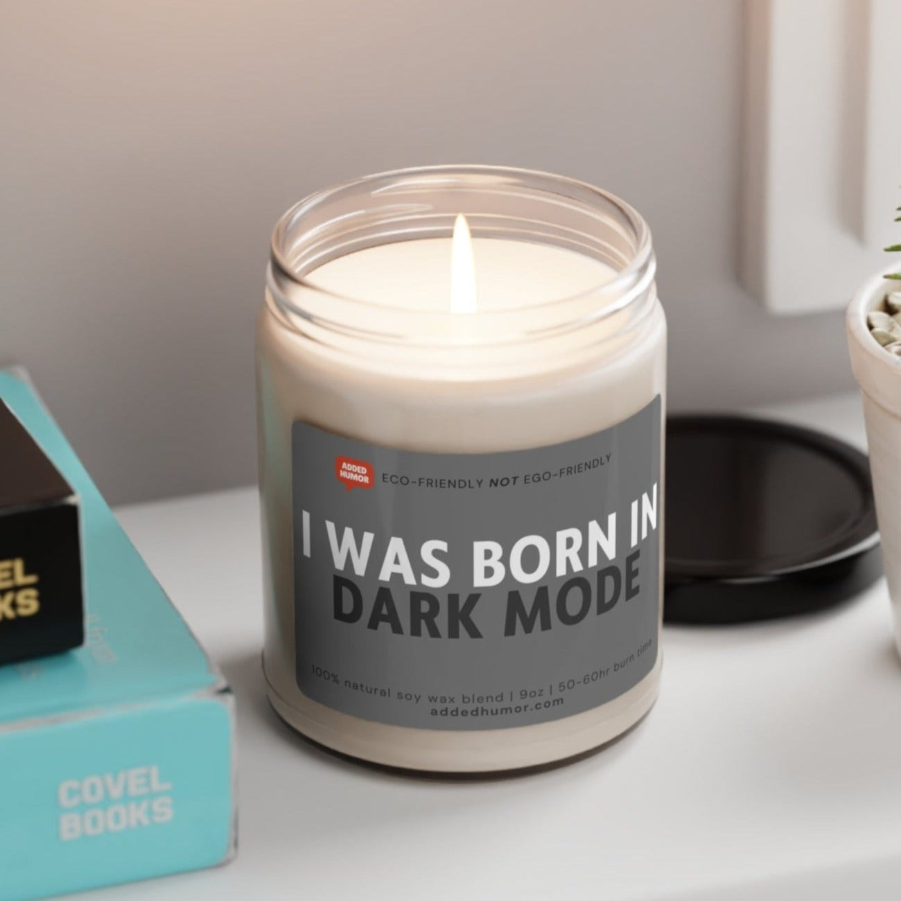 I Was Born In Dark Mode Scented Soy Funny Candle