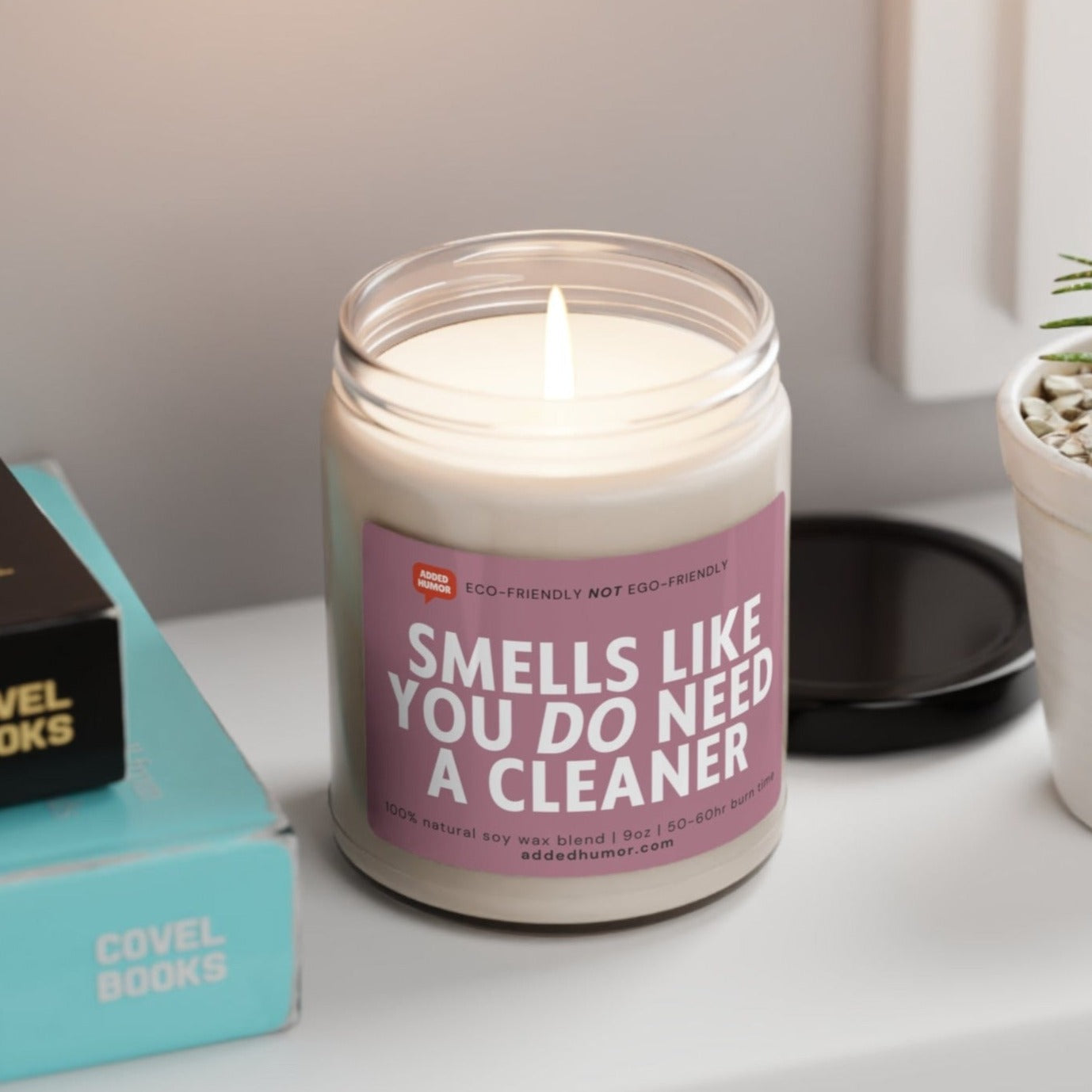 Smells Like You Do Need A Cleaner Scented Soy Funny Candle