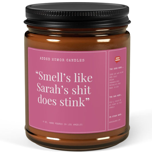 Smells Like Sarah's Shit Does Stink Custom Scented Soy Wax Funny Candle