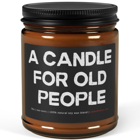 A Candle For Old People 9oz Soy Wax Funny Candle