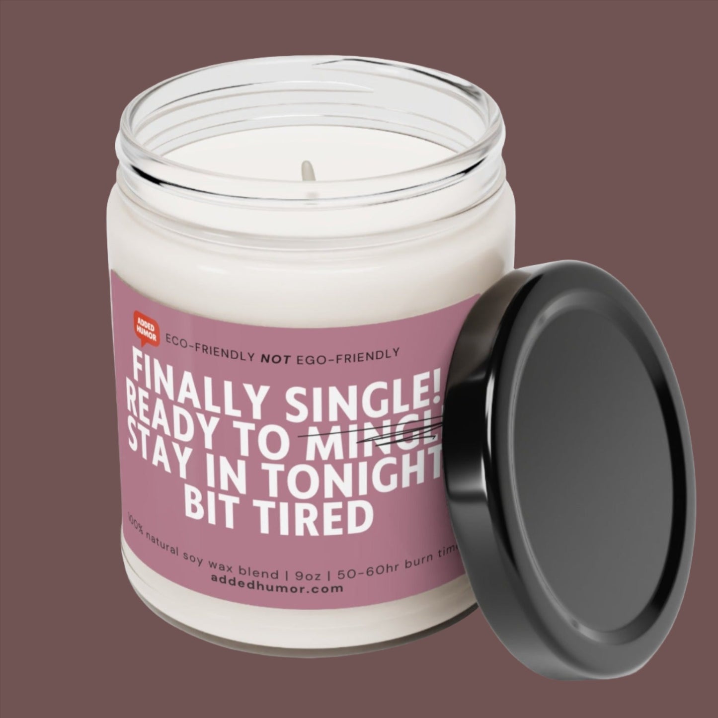 Finally Single And Ready To Stay In Tonight Funny Scented Soy Candle