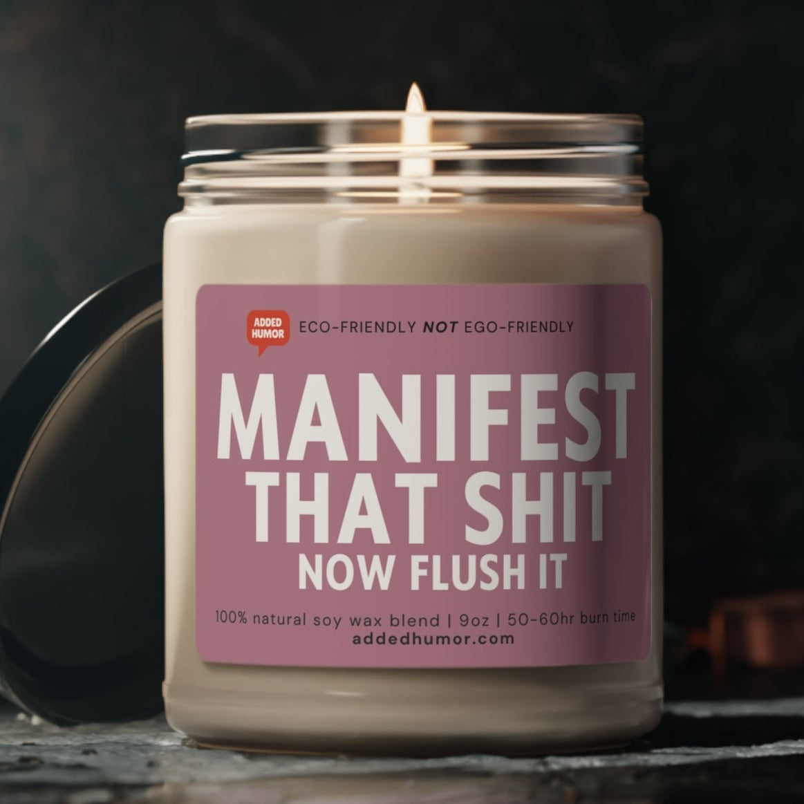 Manifest That Sh*t Now Flush It Scented Soy Funny Candle