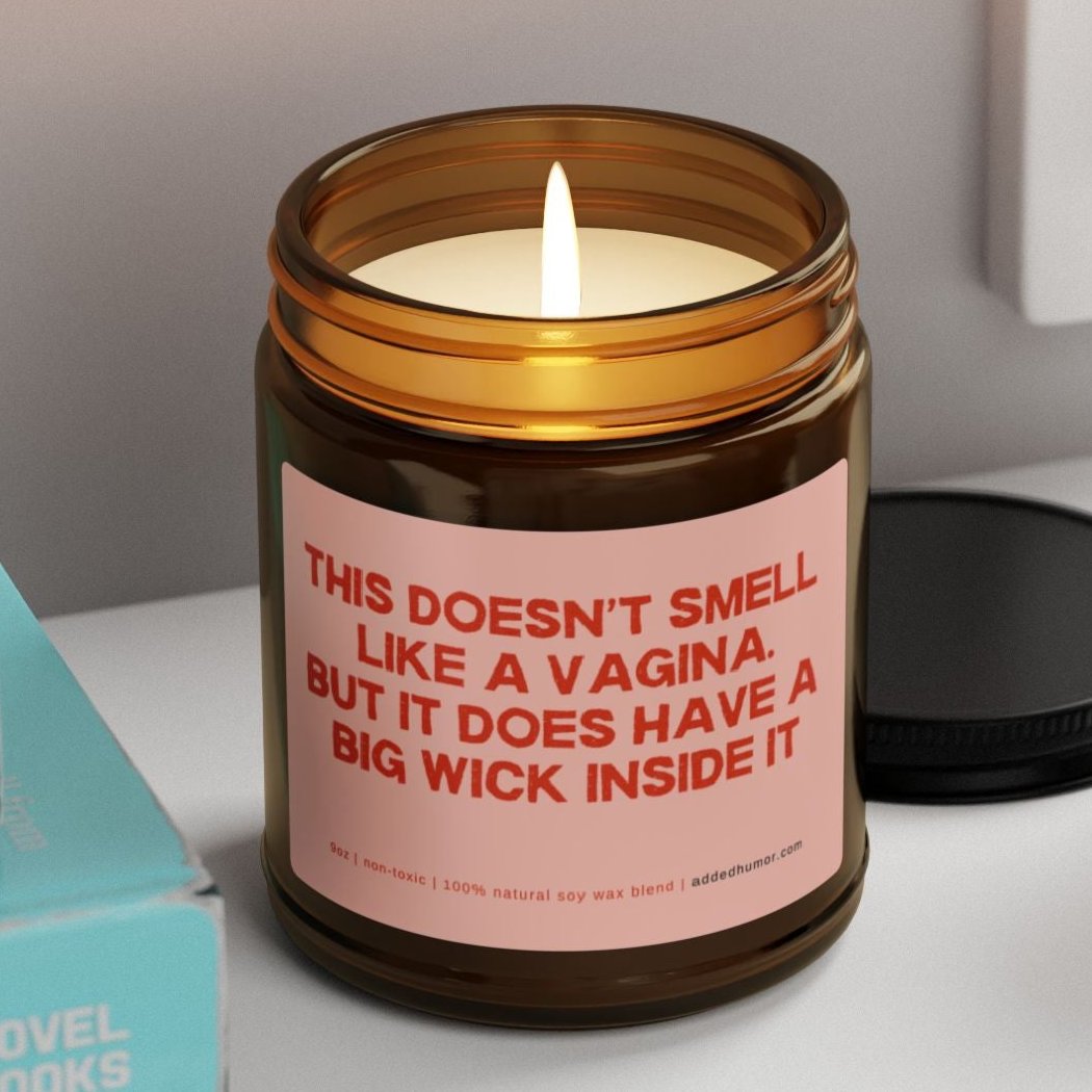 This Doesn't Smell Like A Vagina But It Does Have A Big Wick Inside It 9oz Soy Wax Candle