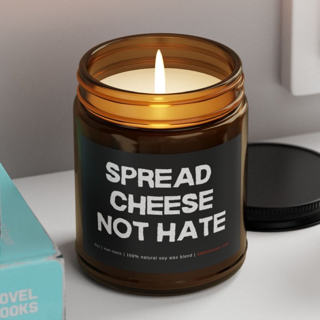 Spread Cheese Not Hate 9oz Soy Wax Funny Candle