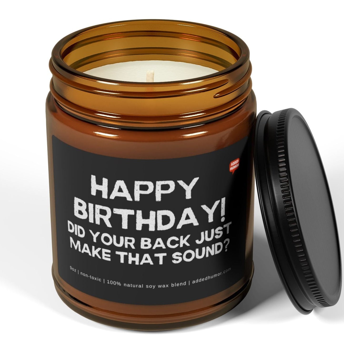 Happy Birthday, Did Your Back Just Make That Sound 9oz Amber Candle