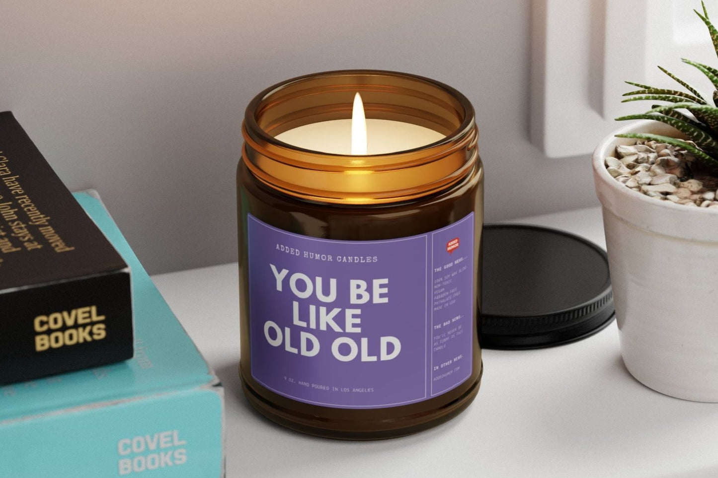 You Be Like Old Old 9oz Soy Wax Funny Candle