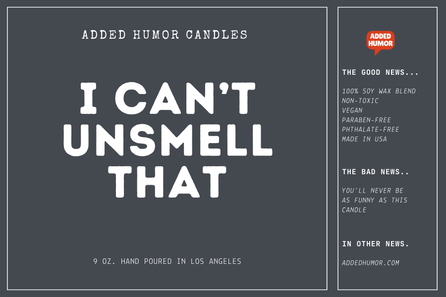 I Can't Unsmell That 9oz Soy Wax Funny Candle