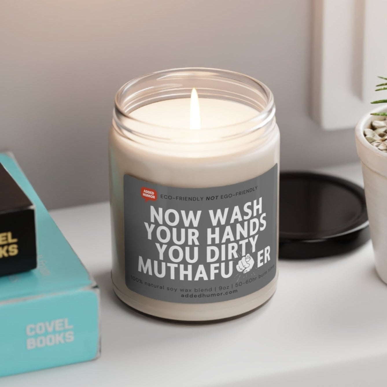 Now Wash Your Hands You Dirty Muthaf*cker Scented Soy Funny Candle