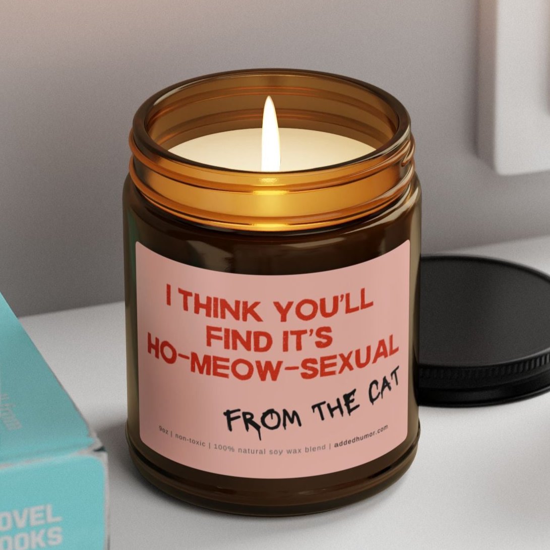 I Think You'll Find It's Ho-Meow-Sexual 9oz Soy Wax Candle