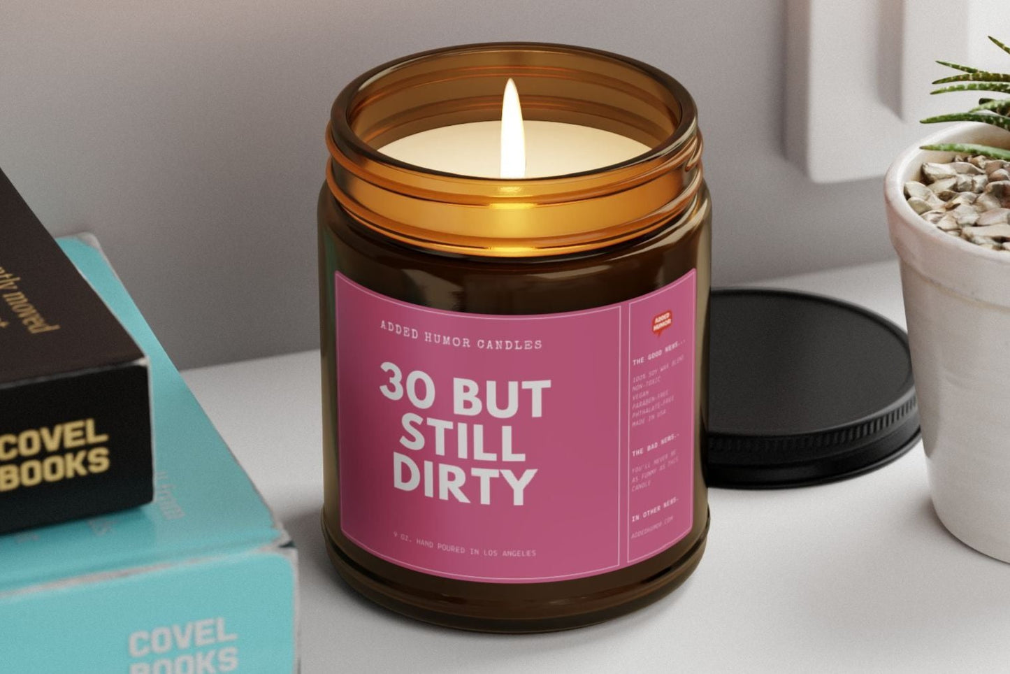 30 But Still Dirty 9oz Soy Wax Funny Candle