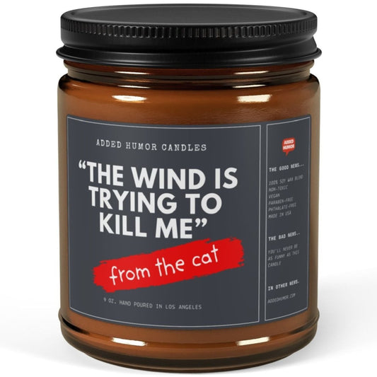 The Wind is Trying To Kill Me 9oz Soy Wax Funny Candle