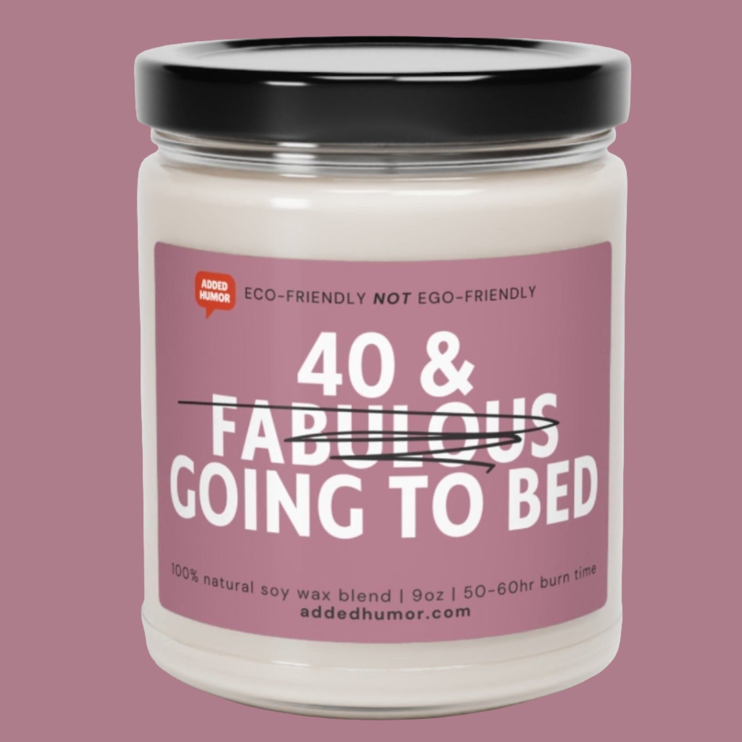 40 & Going to Bed Scented Soy Candle, 9oz