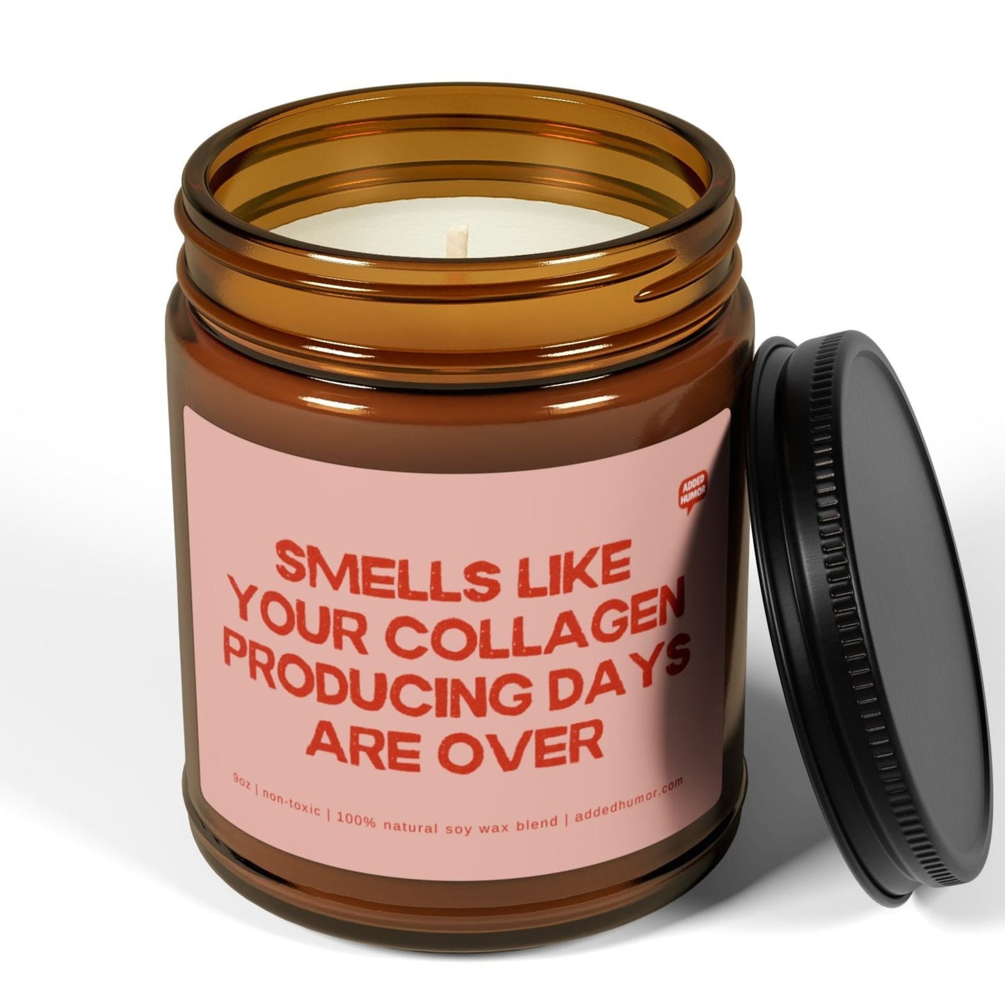 Smells Like Your Collagen Producing Days Are Over 9oz Soy Wax Funny Candle