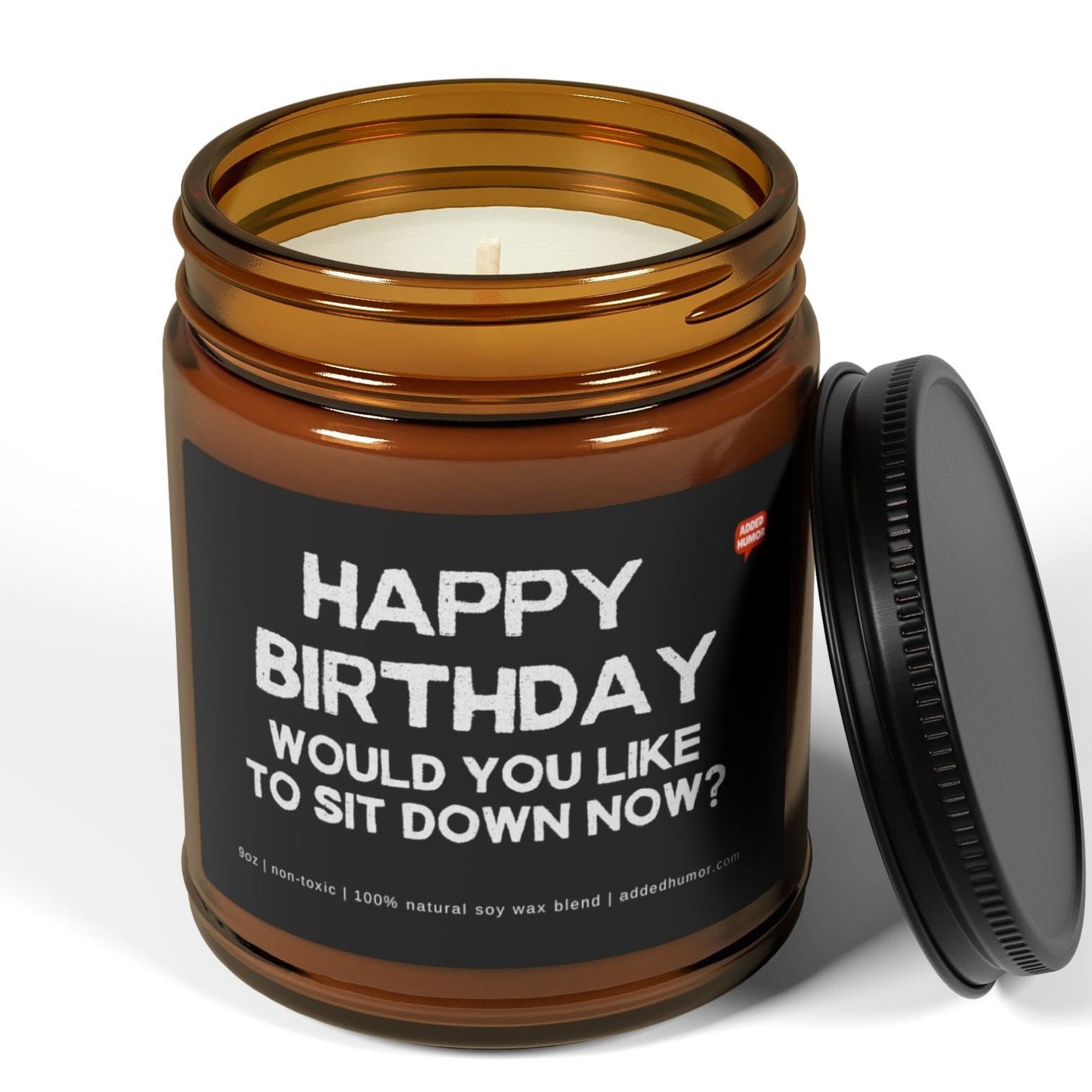 Happy Birthday Would You Like To Sit Down Now 9oz Amber Candle