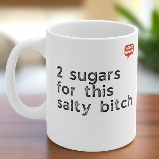 2 Sugars For This Salty Bitch Mug 11oz