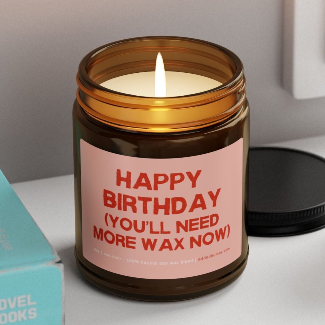 Happy Birthday (You'll Need More Wax Now) 9oz Amber Candle