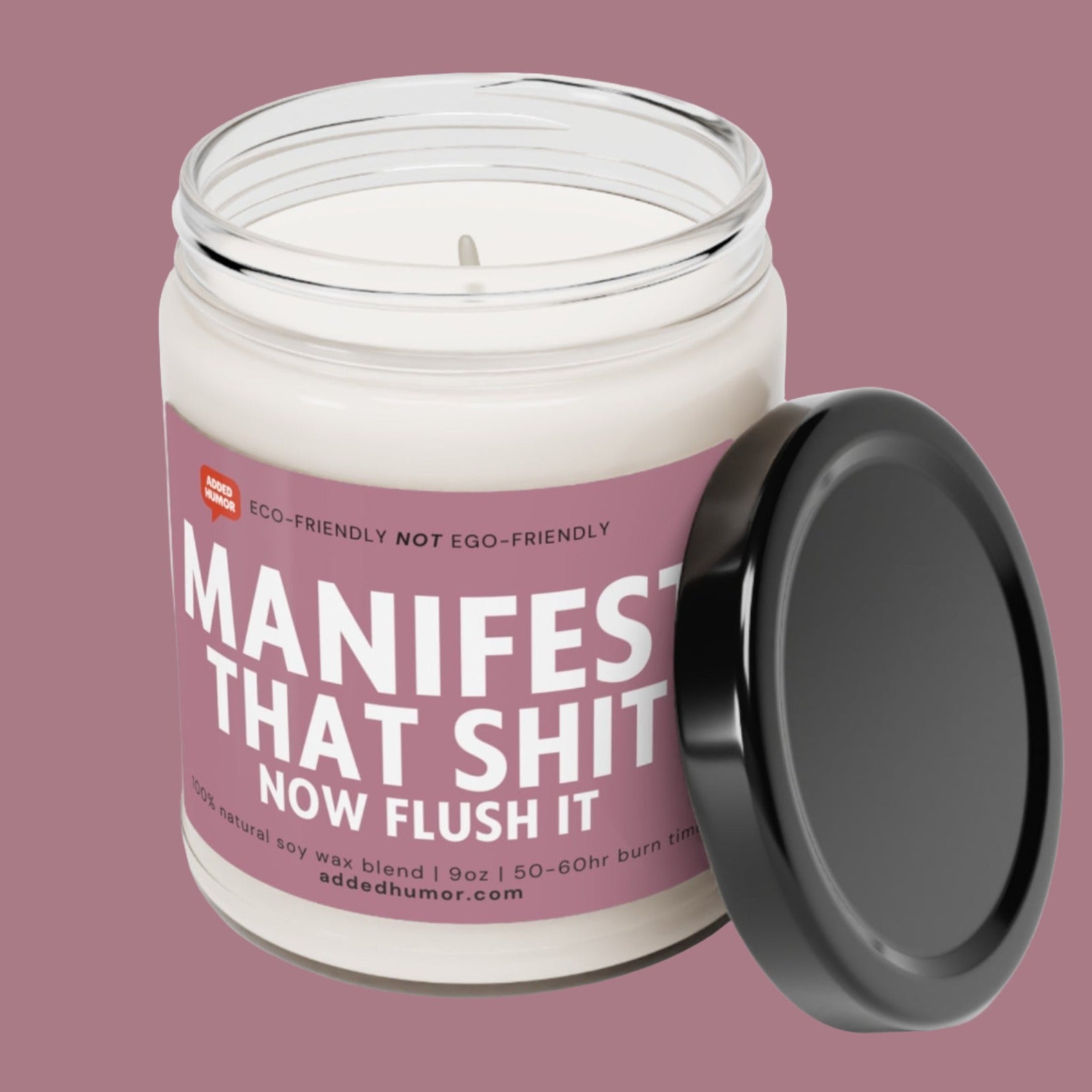 Manifest That Sh*t Now Flush It Scented Soy Candle