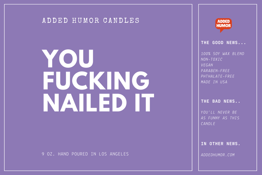 You Fucking Nailed It 9oz Soy Wax Funny Candle