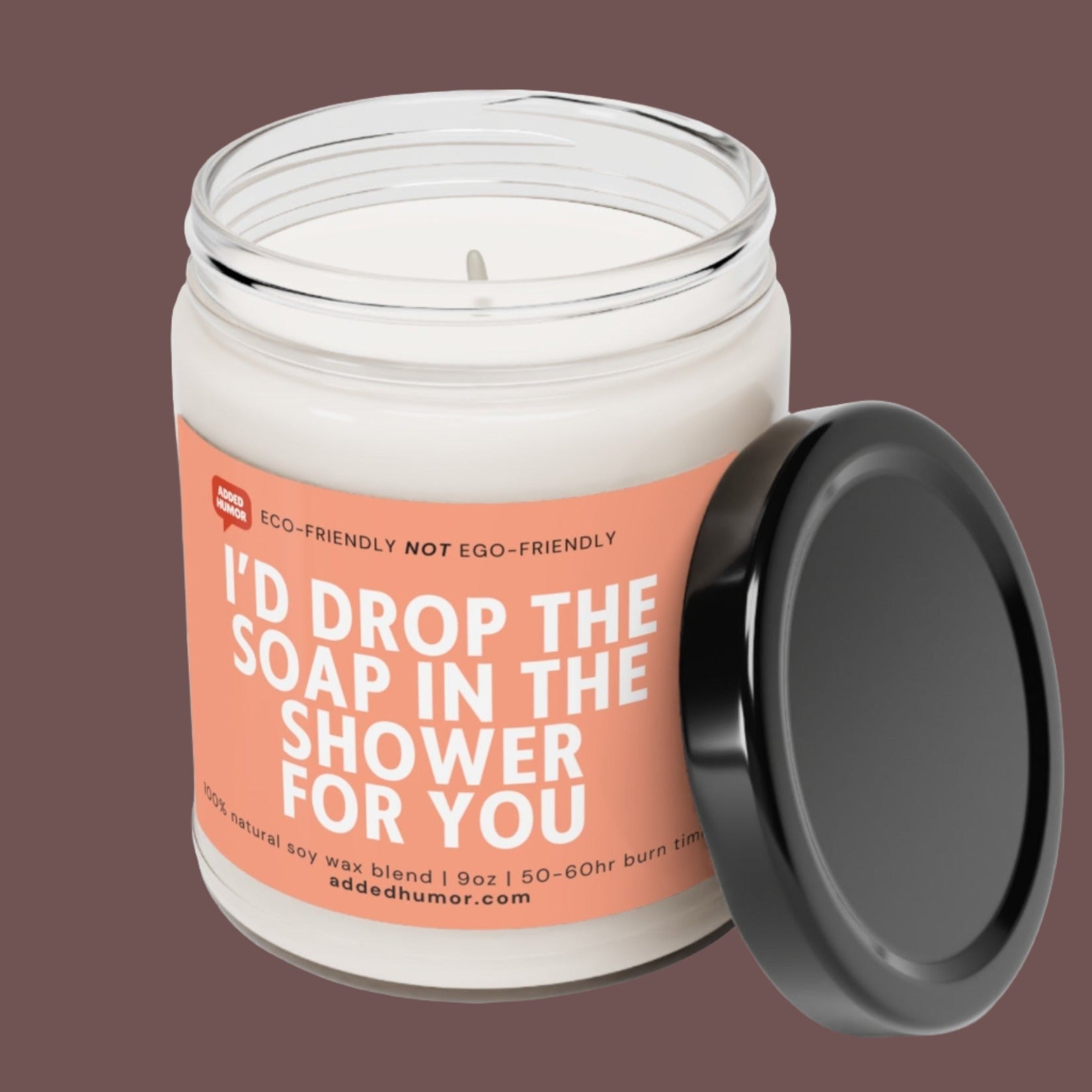 I'd Drop The Soap In The Shower For You Scented Soy Funny Candle