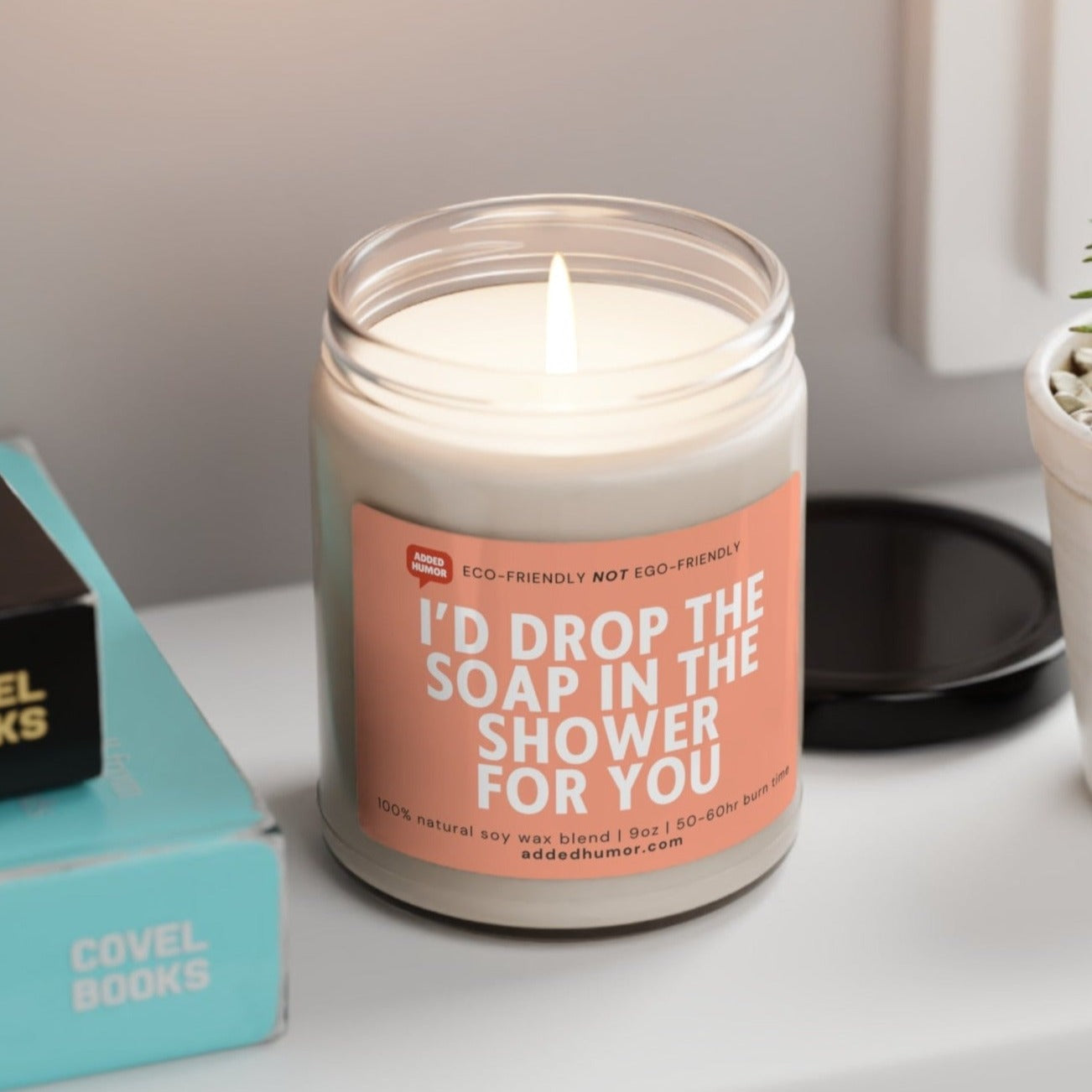 I'd Drop The Soap In The Shower For You Scented Soy Funny Candle