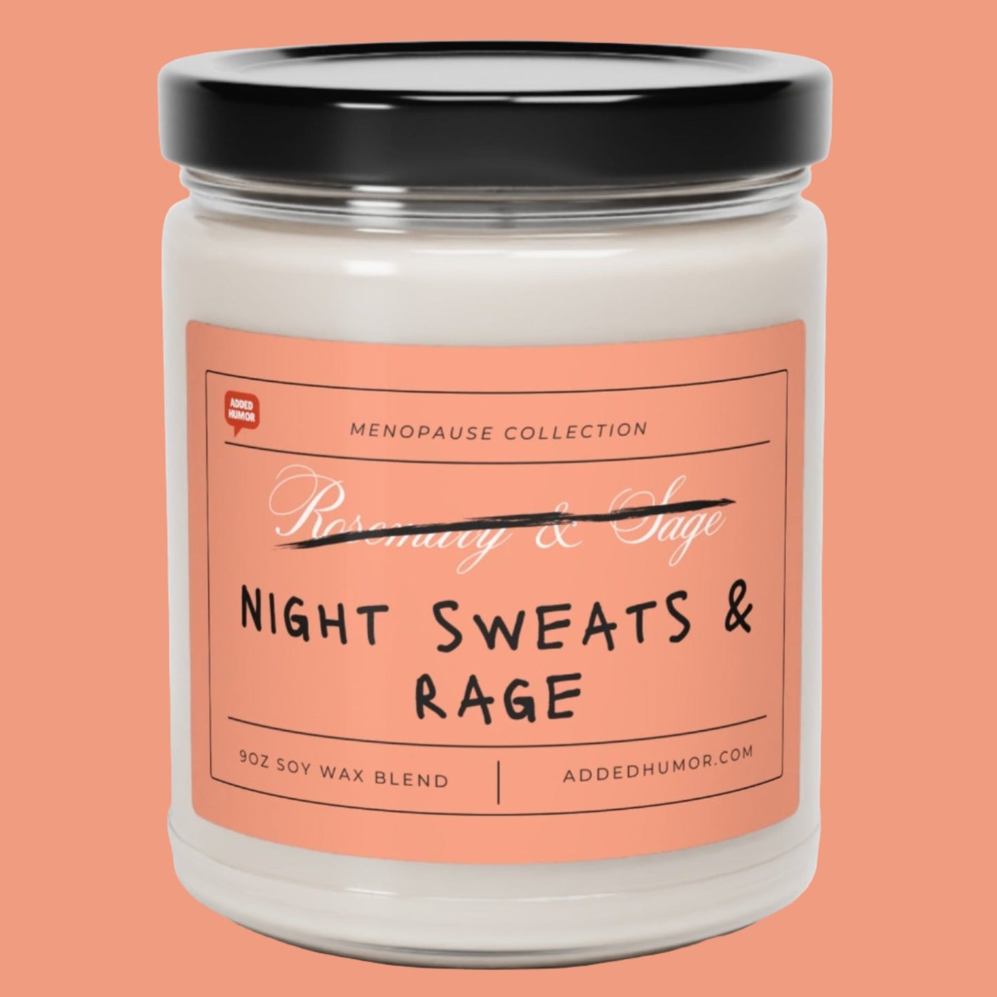 Night sweats and Rage Menopause Scented Soy Funny Candle, 9oz