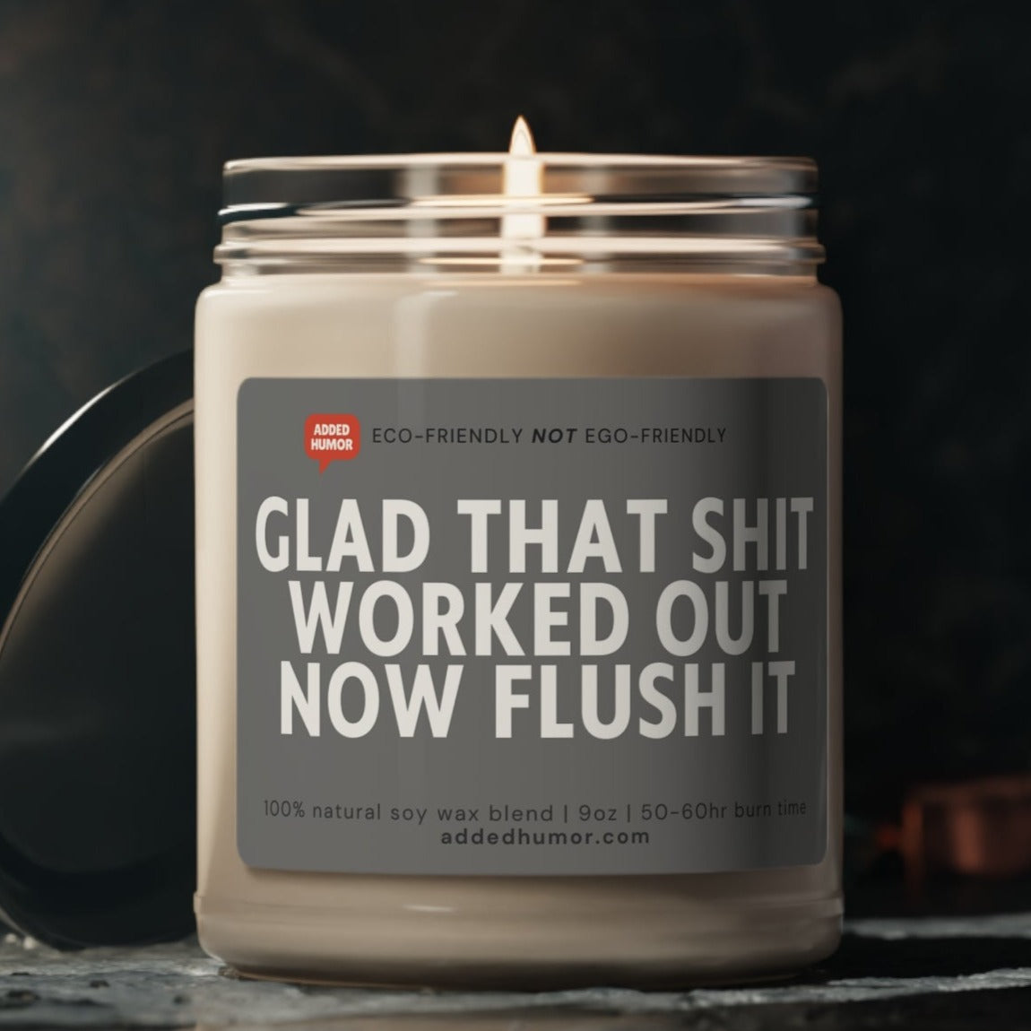 Glad That Sh*t Worked Out Now Flush It Funny Scented Soy Candle