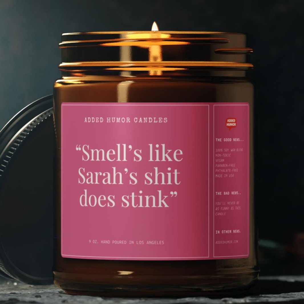 Smells Like Sarah's Shit Does Stink Custom Scented Soy Wax Funny Candle