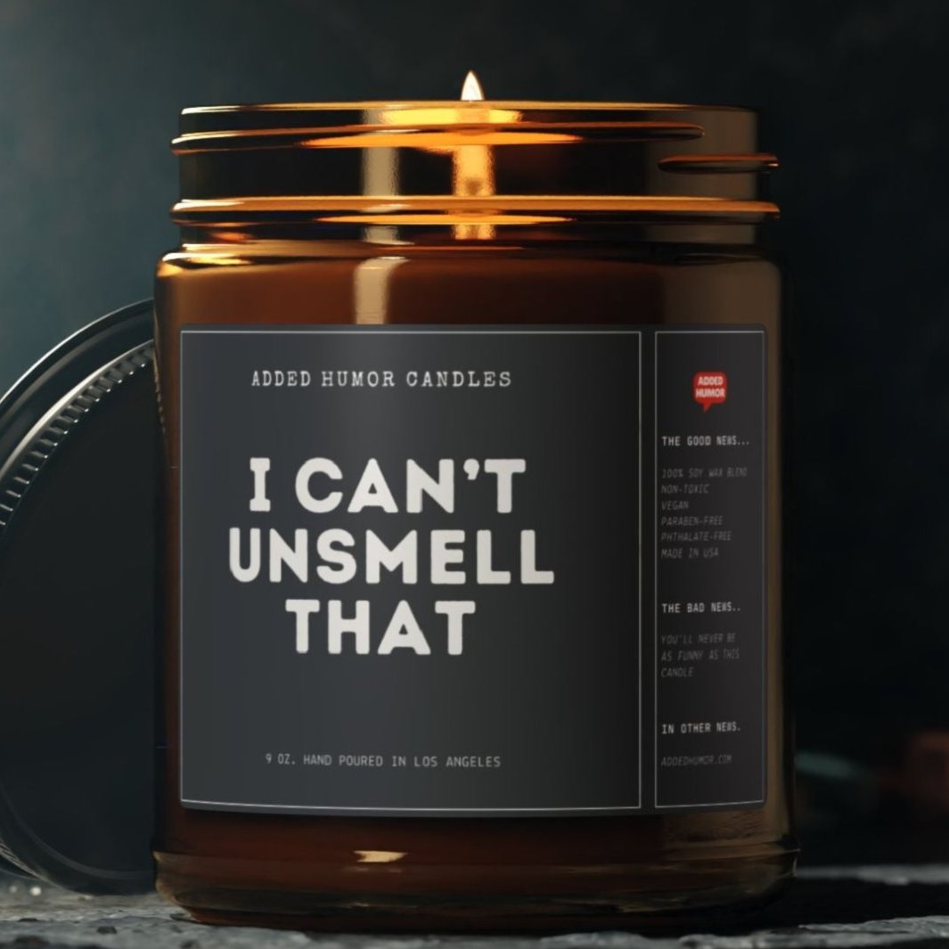 I Can't Unsmell That 9oz Soy Wax Funny Candle