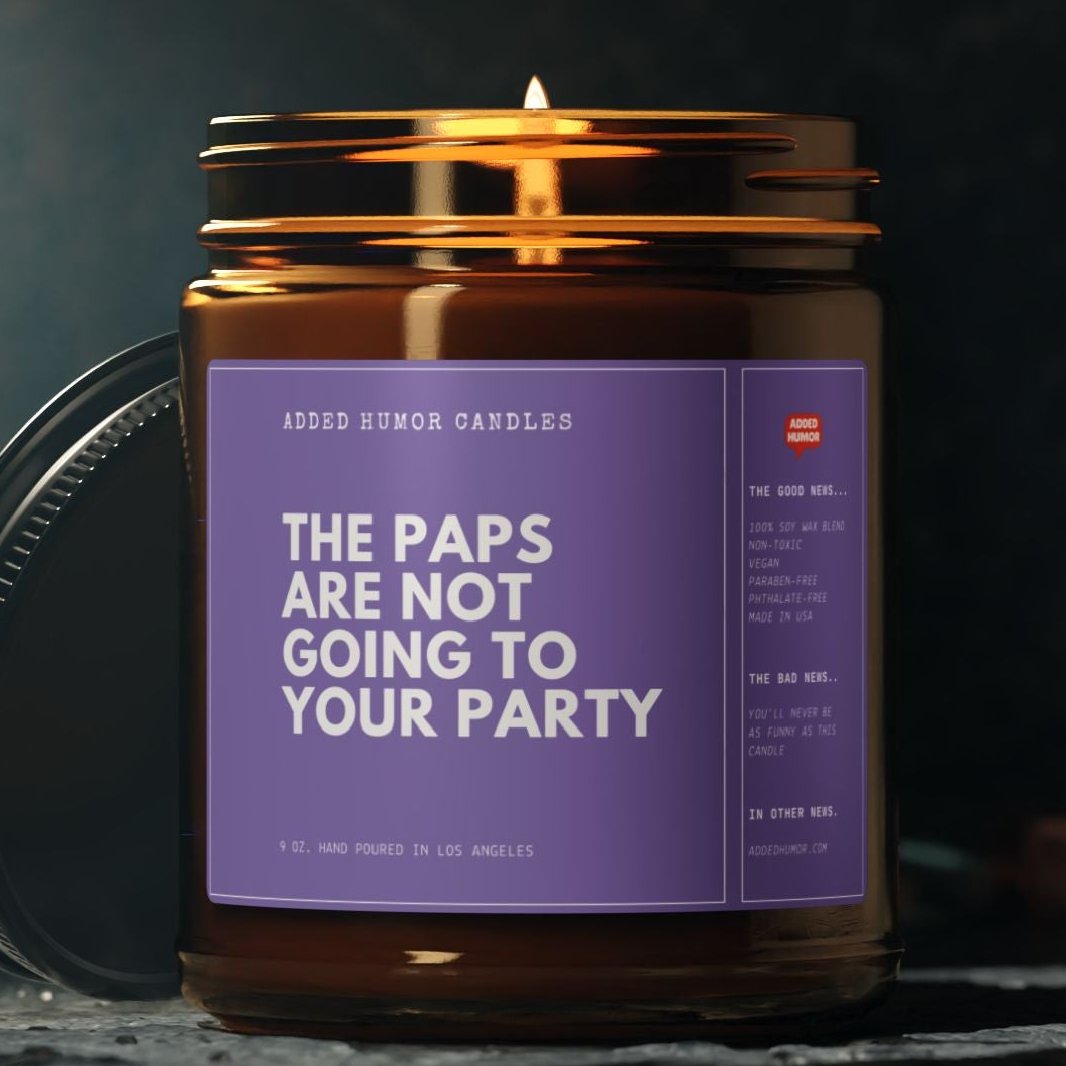 The Paps Are Not Going To Your Party 9oz Soy Wax Funny Candle