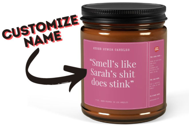 Smells Like Sarah's Shit Does Stink Custom Scented Soy Wax Funny Candle